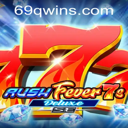 Dive into the Thrilling World of RushFever7sDeluxeSE with the Exciting 69Q Feature